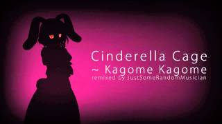 JustSomeRandomMusician  Cinderella Cage  Kagome Kagome Drum amp Bass Remix [upl. by Normandy]