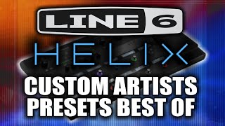 Line 6 Helix Custom Artists Presets  BEST OF PACK [upl. by Munshi]