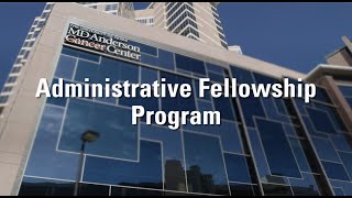 Administrative Fellowship at MD Anderson [upl. by Padget]