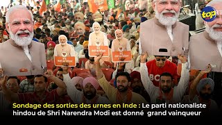 Sondage des sorties des urnes en Inde  Le parti nationaliste hindou de Shri Narendra Modi est [upl. by Tnahsarp370]