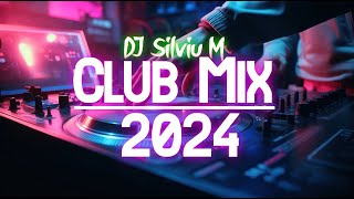 Music Mix 2024  Party Club Dance 2024  Best Remixes Of Popular Songs 2024 MEGAMIX DJ Silviu M [upl. by Nnov]