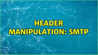 Header Manipulation SMTP [upl. by Okihcim]