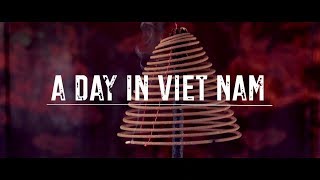 A Day in Vietnam  short travel film [upl. by Lenahtan]