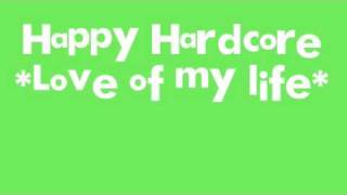 Happy Hardcore Love of my Life [upl. by Modern]