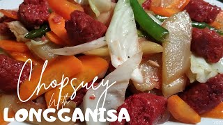 CHOPSUEY WITH LONGGANISA  Murang Ulam Recipe  Lutong Pinoy Panlasang Pinoy [upl. by Robbi415]