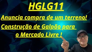 HGLG11 Anuncia compra de terreno investimentos fundosimobiliarios hglg11 rendapassiva [upl. by Ylurt]