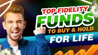 Top Fidelity Funds To Buy And Hold For Life [upl. by Halyahs922]