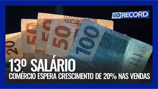 13º SALÁRIO COMÉRCIO ESPERA CRESCIMENTO DE 20 NAS VENDAS [upl. by Pisano]