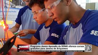 Programa Jovem Aprendiz do SENAI oferece cursos gratuitos para Jovens de Ariquemes [upl. by Dlonra]