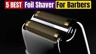 Best Foil Shaver For Barbers of 2024 Updated [upl. by Tihw]