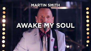 Awake My Soul — Martin Smith [upl. by Moser]