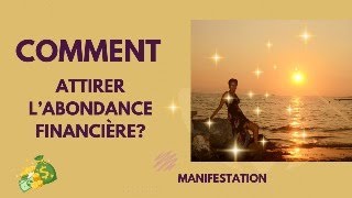 COMMENT ATTIRER LABONDANCE FINANCIERE [upl. by Ellyn]