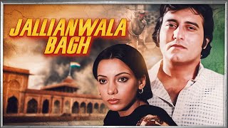 Jallianwala Bagh The Untold Story of Massacre in Amritsar  Vinod Khanna Shabana Azmi  Full Movie [upl. by Terence260]