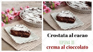 Crostata al cacao ripiena di crema al cioccolato [upl. by Wilie]