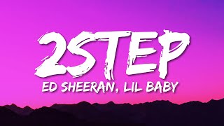 Ed Sheeran  2step Lyrics ft Lil Baby [upl. by Raney]