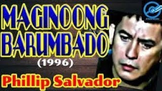 Maginoong Barumbado  Philip Salvador Tagalog Full Movie [upl. by Vanhomrigh]