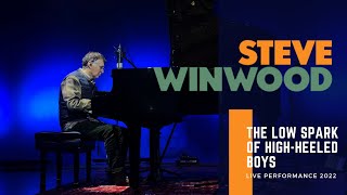 Steve Winwood  The Low Spark Of High Heeled Boys Live Performance 2022 [upl. by Dawn481]