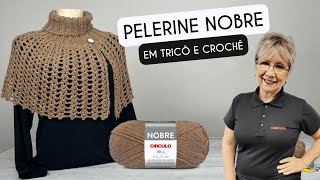 PELERINE NOBRE EM TRICO E CROCHE VITORIA QUINTAL [upl. by Pyotr]