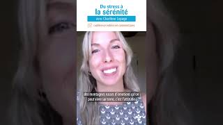 Comment gérer son stress pour atteindre la sérénité 😌 [upl. by Isbella]