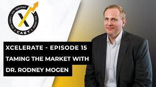 Xcelerate Episode 15  Taming the Market with Dr Rodney Mogen [upl. by Wappes]