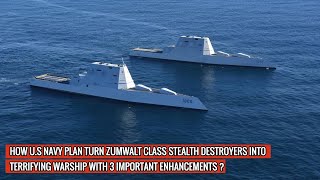 ZUMWALT CLASS WILL SEE MAJOR ENHANCEMENTS  INCLUDING WEAPON TO STRIKE ANYWHERE IN THE WORLD IN 1HR [upl. by Bael]