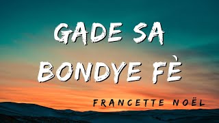 FRANCETTE NOËL  GADE SA BONDYE FÈ [upl. by Etnoel427]