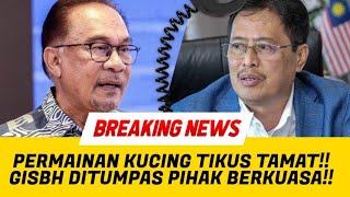 PERMAINAN KUCING TIKUS TAMAT GISBH DITUMPAS PIHAK BERKUASA [upl. by Catton538]