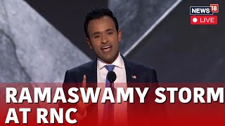 🔴Vivek Ramaswamy Speech Live At Republican National Convention Day 2  Donald Trump At RNC  N18G [upl. by Ydnal462]