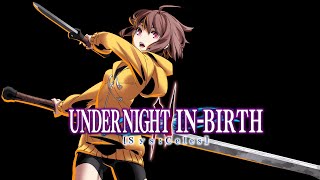 Night Walker II  Under Night InBirth II SYSCeles Linne Theme [upl. by Leighland]