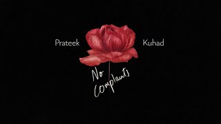 Prateek Kuhad  No Complaints Official Lyric Video [upl. by Orelie]