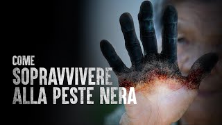 Come Sopravvivere alla Peste Nera [upl. by Weisman48]