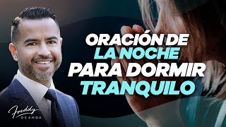 Oración de la noche para dormir tranquilo  Freddy DeAnda [upl. by Schild]