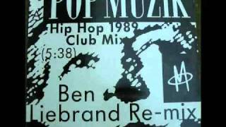 M  POP MUZIK  HipHop 1989 Club Mix Ben Liebrand ReMix [upl. by Notsnarc]