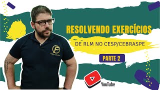 Resolvendo Exercícios de RLM no CespeCebraspe  Parte 2 [upl. by Llewol878]