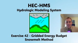 HEC HMS Exercise 42  Gridded Energy Budget Snowmelt Method [upl. by Jonny73]