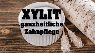 XYLIT  Das naturheilkundliche Mittel für eine ganzheitliche Zahnpflege  Lebenskraftpur [upl. by Ernestine]