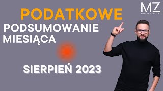 PODATKOWE PODSUMOWANIE MIESIĄCA  SIERPIEŃ 2023 [upl. by Yesima781]