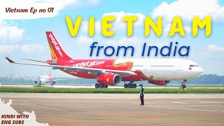 You MUST know this Trip to Vietnam from India 🇮🇳🇻🇳 [upl. by Kiel363]