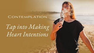 Tap into Making Heart Intentions [upl. by Munafo536]