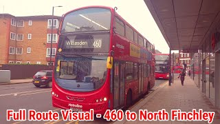 Full Route Visual  London Bus Route 460  Willesden Bs Garage to North Finchley  VWH2117 LK15CXS [upl. by Follansbee]