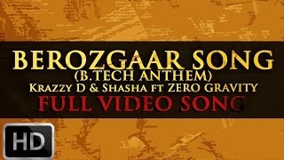 Berozgaar Song BTECH Anthem Krazzy D amp Shasha  ft ZERO GRAVITY [upl. by Ariahay]