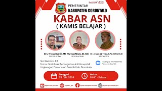 WEBINAR KABAR ASN SERI 3 Tema Sosialisasi Pencegahan Anti Korupsi Di Lingkungan Kab Gorontalo [upl. by Schacker]