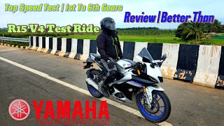 Yamaha R15 V4 Test Ride Review  Better Than Top Speed Test  1st To 6th Gears [upl. by Riley]