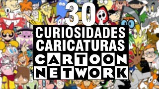 30 CURIOSIDADES de CARICATURAS DEL VIEJO CARTOON NETWORK [upl. by Brenton298]