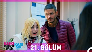 İlişki Durumu Karışık 21 Bölüm [upl. by Newcomer]