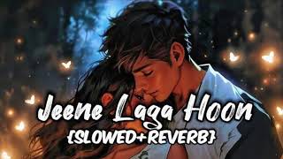 jeene laga hoon  lofi song  slowed  reverb  ❤️‍🩹💕❤️‍🔥 [upl. by Mat852]