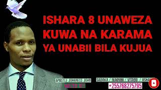 ISHARA 8 UNAWEZA KUWA NA KARAMA YA UNABII KUBWA SANA BILA KUJUA Apostle Johaness John [upl. by Hildegard]