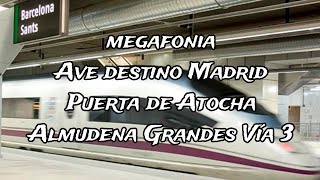 Megafonía Renfe Ave que sale desde Sants destino Madrid Puerta de Atocha Almudena Grandes [upl. by Lenahc]