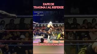 ZAPE A REFEREE DE TRAUMA I  LuchaLibre Shorts IndyWrestling Highlights Deportes [upl. by Addiel]