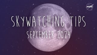 NASA Whats Up Skywatching Highlights for September 2024 [upl. by Oran]